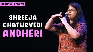 Andheri - Stand-up comedy by Shreeja Chaturvedi