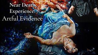 Near Death Experience: Artful Evidence, Guest David Ditchfield