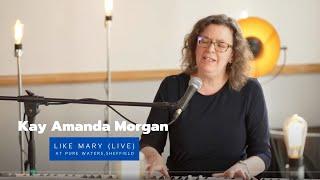 Like Mary - Kay Amanda Morgan - (Live at Pure Rivers, Sheffield)