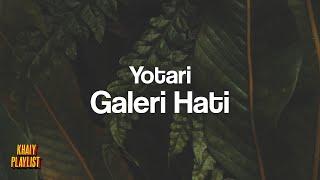 Yotari - Galeri Hati [KhaiyPlaylist]