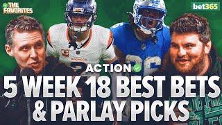 5 NFL Week 18 BEST BETS & NFL PARLAY Picks from Simon Hunter & Chad Millman | The Favorites Podcast