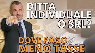 Ditta individuale o srl? Dove Pago MENO TASSE