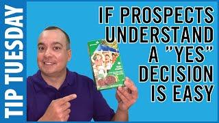 If prospects understand a "Yes" decision is easy