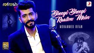 Bheegi Bheegi Raaton Mein – Mohammed Irfan | Sony Music Refresh  | Ajay Singha