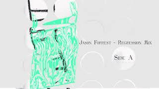 Jason Forrest - Regression Mix  (Side A)