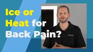 Ice Or Heat For Back Pain Relief & Injury?