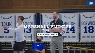 Marshall Plumlee Mic'd Up at K Academy 2024!