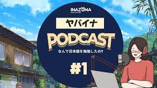 [YABAINA PODCAST #1] Tại sao bạn lại học tiếng Nhật?