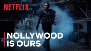 Nollywood is Ours | Netflix Naija