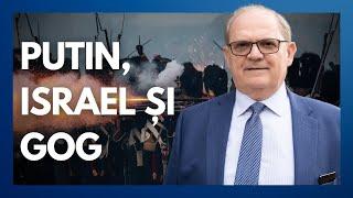 Putin, Israel și Gog | cu Dr. Lazăr Gog