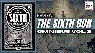 The Sixth Gun Omnibus Vol. 2 Review | Cullen Bunn | Oni Press | #comics