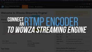 Connect an RTMP Encoder to Wowza Streaming Engine