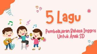 5 LAGU PEMBELAJARAN BAHASA INGGRIS UNTUK ANAK SD