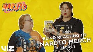 Episode 1 | Blind Reacting to Naruto Merch | VIZ