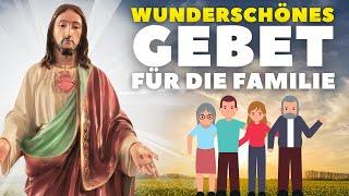 Bete Für Deine Familie I Ein Wunderschönes Gebet Um Segen, Schutz Und Hilfe Für Die Familie