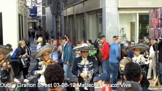 Dublin Grafton Street 03-08-12 Mariachi Mexico Vive