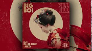 Big Boi - Kill Jill (Audio) ft. Killer Mike, Jeezy