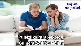7# Pulsizlik  Parapsixolog Gulnora Sobitova bilan
