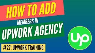 How To Invite Members To Upwork Agency and Set Permissions