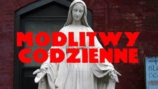 MODLITWY CODZIENNE - zbiór najważniejszych Katolickich Modlitw