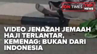 TOP NEWS OF THE DAY - VIDEO JENAZAH JEMAAH HAJI TERLANTAR, KEMENAG: BUKAN DARI INDONESIA