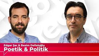 Poetik ve Politik (25): Türkiye’de kültürel hegemonya - Besim Dellaloğlu & Edgar Şar