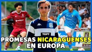  TOP 7 - PROMESAS NICARAGÜENSES FORMÁNDOSE EN EL FÚTBOL EUROPEO 2024 