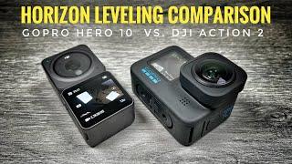 GoPro Hero 10 vs DJI Action 2 - Horizon Leveling Comparison