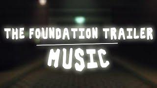 THE FOUNDATION TRAILER - EXTENDED VERSION OF MUSIC