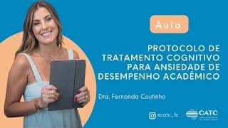 Aula "Protocolo de tratamento cognitivo para ansiedade de desempenho acadêmico"