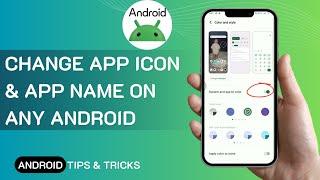 How To Change App Icon & App Name On Any Android