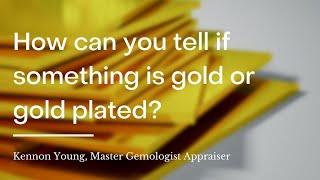 How can you tell if something is gold or gold plated?