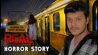 Horror Experience inside the train from Mumbai to West Bengal