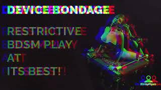 Device Bondage: Restrictive BDSM play at its best!