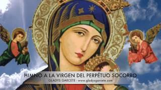 HIMNO A LA VIRGEN DEL PERPÉTUO SOCORRO. Gladys Garcete