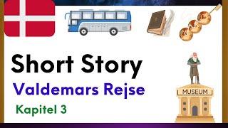 Learn Danish With A Story: Valdemars Rejse, Kapitel 3!