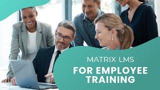 MATRIX LMS for Employee Training