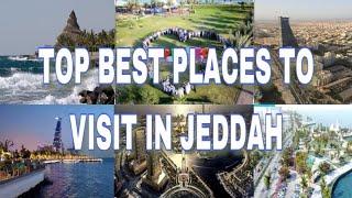 TOP BEST PLACES TO VISIT IN JEDDAH - SAUDI ARABIA