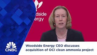 Woodside Energy CEO discusses acquisition of OCI clean ammonia project