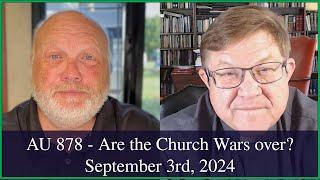 Anglican Unscripted 878 - Are the Church Wars over?