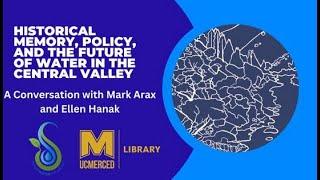 Historical Memory, Policy, and the Future of Water in the Central Valley