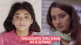 FilterCopy | First Time With A Gynac | Ft. Devishi Madaan, Bhavika Motwani