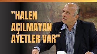 "Halen Açılmayan Ayetler Var..." Açılmayan Ayet Ne Demektir? Yaşar Nuri Öztürk Anlattı