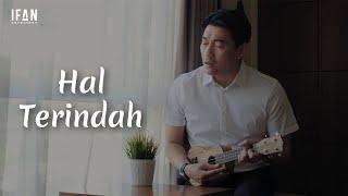 Hal Terindah - Seventeen (Ukulele version by Ifan Seventeen #06)