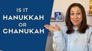 Is it Hanukkah or Chanukah? / How Do You Spell Hanukkah?