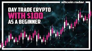 How To Day Trade Crypto With $100 As A Beginner