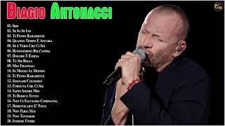 50 Migliori canzoni di Biagio Antonacci - Biagio Antonacci Tutte Le Canzoni - Biagio Antonacci 2024