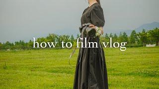 how to film vlog like a movie  |  camera angles, settings