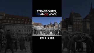 STRASBOURG, France 1944 - Today / History Behind the Photo [PART 1] 🫡 #history