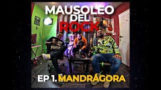 MAUSOLEO DEL ROCK, EP.1 - MANDRÁGORA